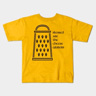 Blessed are the cheese graters Kids T-Shirt